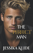 The Perfect Man: HOT Billionaire Romcom