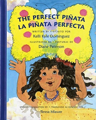 The Perfect Pinata: La Pinata Perfecta - Dominguez, Kelli Kyle, and Paterson, Diane (Illustrator), and Patterson, Diane (Illustrator)