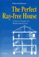 The Perfect Ray-Free House: Concise Guide for Radiesthologists