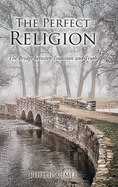 The Perfect Religion: The Bridge between Tradition and Truth