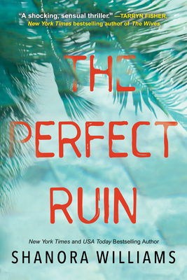 The Perfect Ruin: A Riveting New Psychological Thriller - Williams, Shanora