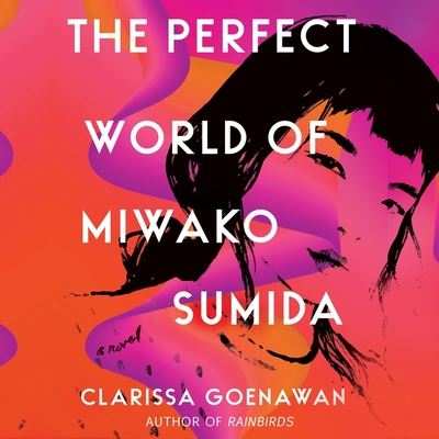 The Perfect World of Miwako Sumida - Shih, David (Read by), and Goenawan, Clarissa, and Kay, Cindy (Read by)