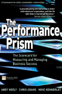 The Performance Prism: The Scorecard for Measuring and Managing Business Success
