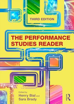 The Performance Studies Reader - Bial, Henry (Editor), and Brady, Sara (Editor)