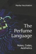 The Perfume Language: Notes, Codes, Aesthetics