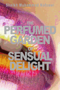 The Perfumed Garden of Sensual Delight - Burton, Richard, Sir (Translated by), and Nafzawi, Sheikh Muhammad