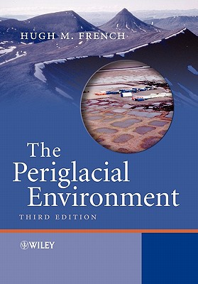 The Periglacial Environment - French, Hugh M