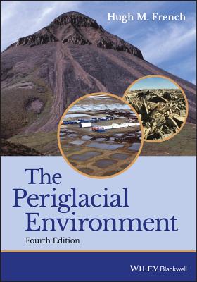 The Periglacial Environment - French, Hugh M.