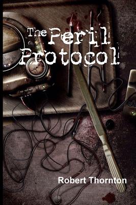 The Peril Protocol - Thornton, Robert