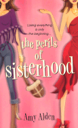 The Perils of Sisterhood - Alden, Amy