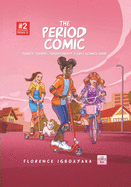 The Period Comic- Issue 2: Puberty, Periods, Period Poverty, A Girl's Ultimate Guide. From Age 9 to 14
