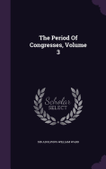 The Period Of Congresses, Volume 3