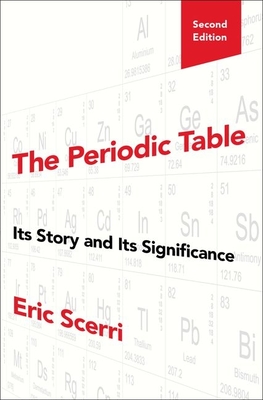 The Periodic Table: Its Story and Its Significance - Scerri, Eric