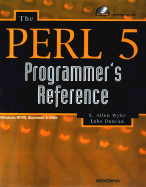 The Perl 5 Programmer's Reference - Wyke, R Allen, and Duncan, Luke