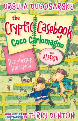The Perplexing Pineapple: The Cryptic Casebook of Coco Carlomagno (and Alberta) Bk 1 - Dubosarsky, Ursula