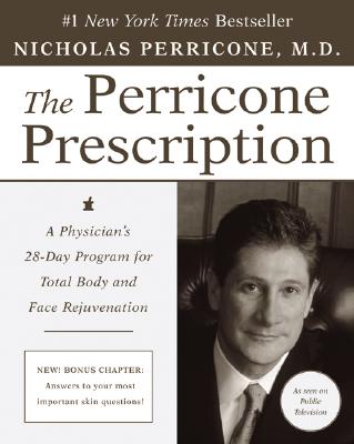 The Perricone Prescription: A Physician's 28-Day Program for Total Body and Face Rejuvenation - Perricone, Nicholas, Dr.