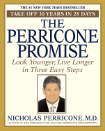 The Perricone Promise: Look Younger, Live Longer in Three Easy Steps