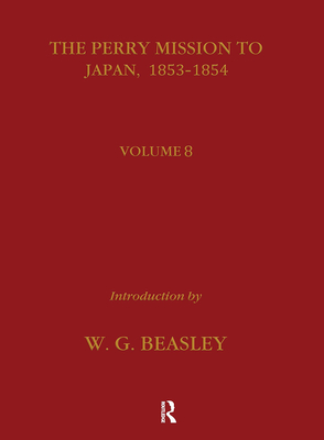 The Perry Mission to Japan 1853-1854 - Beasley, W G (Editor)