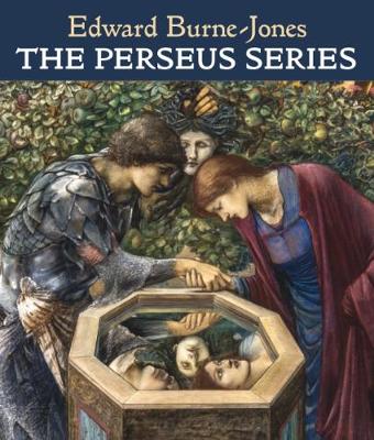 The Perseus Series: SIR EDWARD COLEY BURNE-JONES - Anderson, Anne