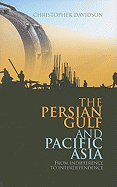 The Persian Gulf and Pacific Asia: From Indifference to Interdependence
