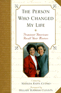 The Person Who Changed My Life: Seventy-Five Prominent Americans Recall Their Mentors