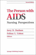 The Person with AIDS: Nursing Perspectives