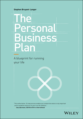 The Personal Business Plan: A Blueprint for Running Your Life - Bruyant-Langer, Stephen