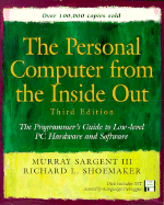 The Personal Computer from the Inside Out: The Programmer's Guide to Low-Level PC Hardware and Software