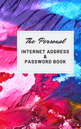 The Personal Internet Address & Password Book: keep private information to website address, username, password and notes size 5"x8" make you easy to find/Abstract Cover