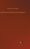 The Personal Life of David Livingstone