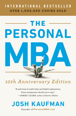 The Personal MBA 10th Anniversary Edition - Kaufman, Josh