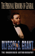The Personal Memoirs of General Ulysses S. Grant