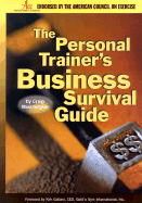 The Personal Trainer's Business Survival Guide - Mastrangelo, Craig, and Galiani, Kirk (Foreword by)
