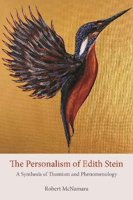 The Personalism of Edith Stein: A Synthesis of Thomism and Phenomenology - McNamara, Robert