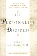 The Personality Disorders: A New Look at the Developmental Self and Object Relations Approach: Theory, Diagnosis, Treatment