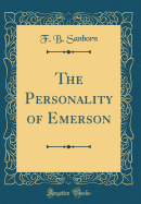 The Personality of Emerson (Classic Reprint)