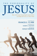 The Personality of Jesus: How to Introduce Young People to Jesus Christ and Help Them Grow in Their Faith
