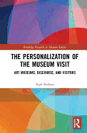 The Personalization of the Museum Visit: Art Museums, Discourse, and Visitors