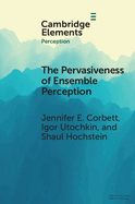 The Pervasiveness of Ensemble Perception: Not Just Your Average Review