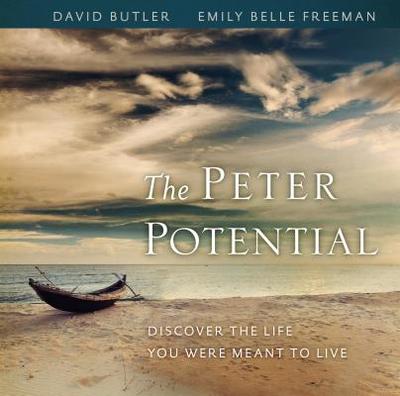 The Peter Potential: Discover the Life You Were Meant to Live - Butler, David, and Freeman, Emily Belle