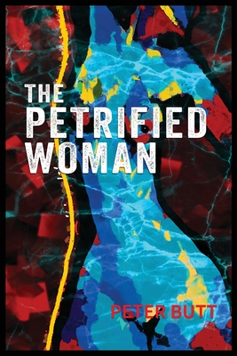 The Petrified Woman - Butt, Peter
