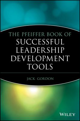 The Pfeiffer Book of Successful Leadership Development Tools - Gordon, Jack (Editor)