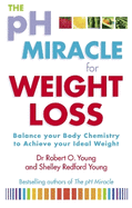 The Ph Miracle For Weight Loss: Balance Your Body Chemistry, Achieve Your Ideal Weight