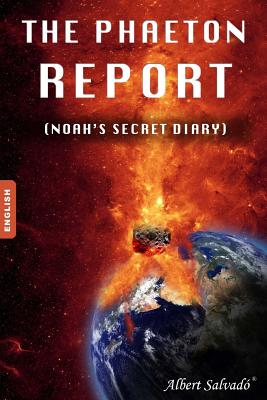 The Phaeton Report: (noah's Secret Diary) - Salvado, Albert