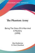 The Phantom Army: Being The Story Of A Man And A Mystery (1898)