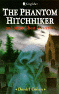 The Phantom Hitchhiker and Other Ghost Mysteries - Cohen, Daniel