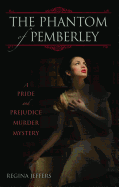 The Phantom of Pemberley: A Pride and Prejudice Murder Mystery