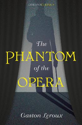 The Phantom of the Opera - Leroux, Gaston