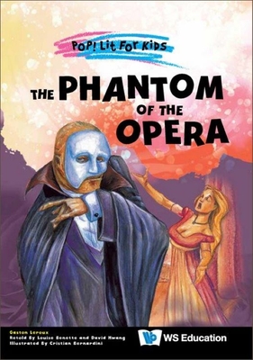 The Phantom of the Opera - LeRoux, Gaston, and Benette, Louise (Retold by), and Hwang, David (Retold by)