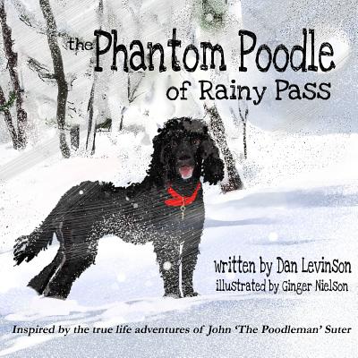 The Phantom Poodle of Rainy Pass - Levinson, Dan